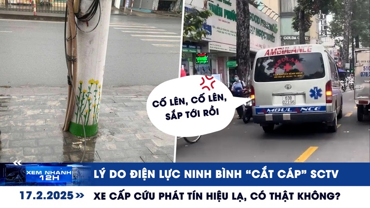 Xem nhanh 12h: Lý do Điện lực Ninh Bình 'cắt cáp' SCTV | Xe cấp cứu phát tín hiệu lạ, có thật không?