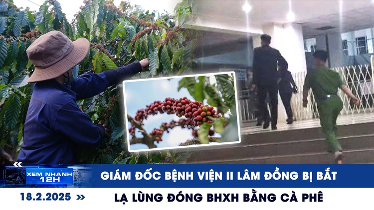 Xem nhanh 12h: Giám đốc Bệnh viện II Lâm Đồng bị bắt | Lạ lùng đóng BHXH bằng cà phê