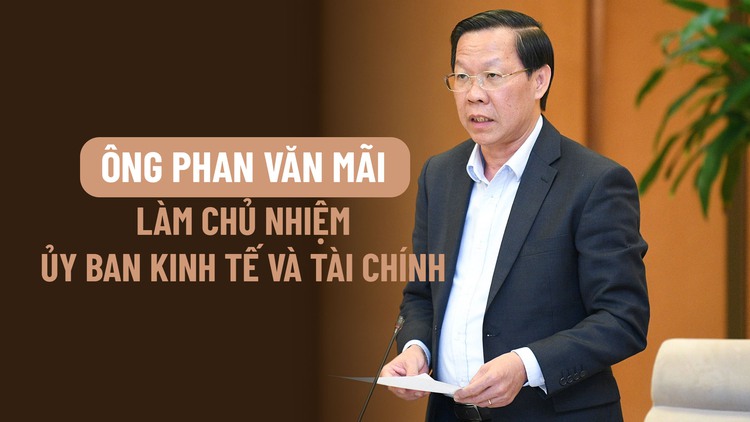 Ông Phan Văn Mãi làm Chủ nhiệm Ủy ban Kinh tế và Tài chính