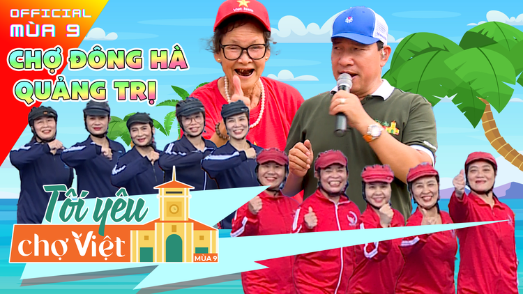 Tôi yêu chợ Việt - tập 35: Vui như trẩy hội cùng Quang Thắng tại chợ Đông Hà