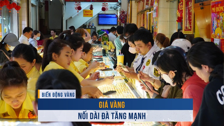 Biến động vàng ngày 20.2: Giá vàng nối dài đà tăng mạnh