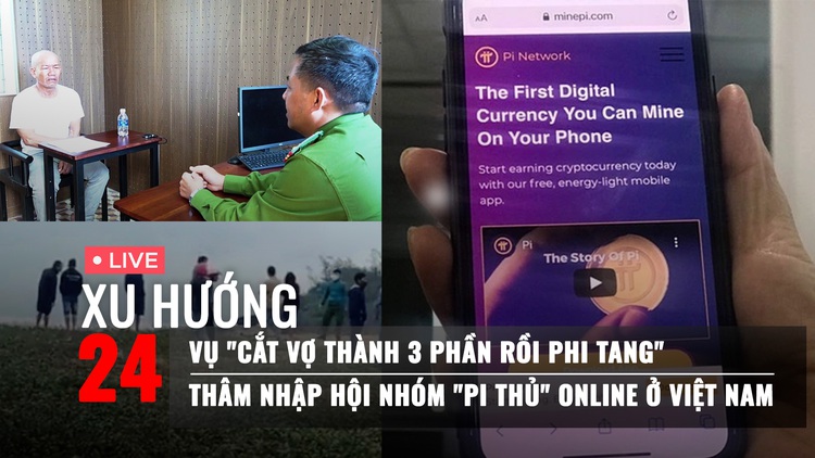 Xu Hướng 24: Manh mối tìm ra kẻ cắt vợ thành 3 phần, phi tang | Thâm nhập hội nhóm 'Pi thủ' Việt Nam