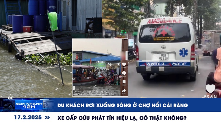 Xem nhanh 12h: Du khách rơi xuống sông ở chợ nổi Cái Răng | Xe cấp cứu phát tín hiệu lạ, có thật không?
