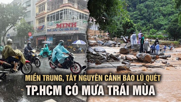 Miền Trung và Tây nguyên cảnh báo lũ quét, TP.HCM tiếp tục có mưa trái mùa