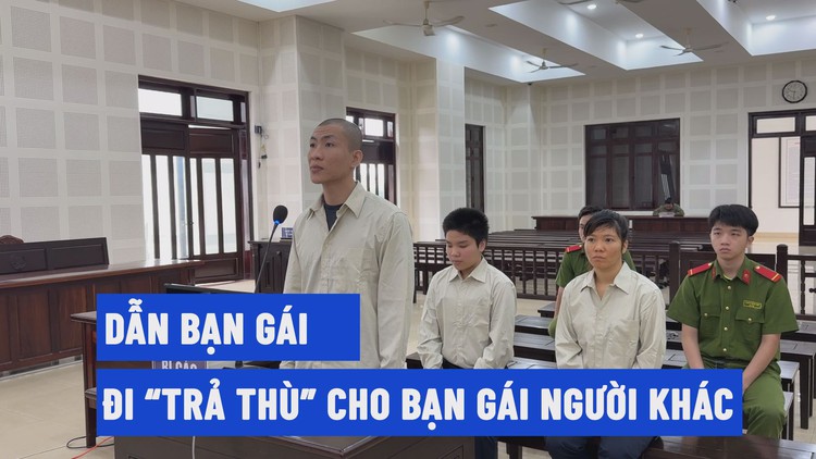 Lãnh án giết người vì dẫn bạn gái đi ‘trả thù’ cho bạn gái người khác