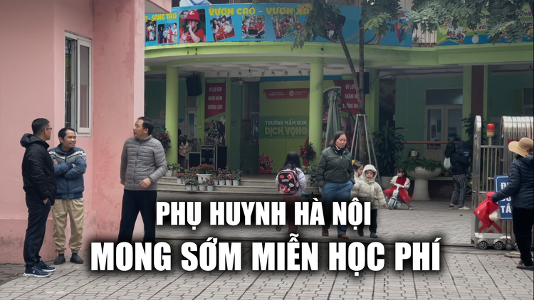 Phụ huynh Hà Nội mong con sớm được miễn học phí như TP.HCM