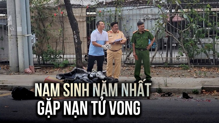 Nam sinh viên năm nhất tử vong thương tâm vì tai nạn