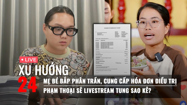 Xu Hướng 24: Mẹ bé Bắp lên tiếng 'đính chính' chuyện từ thiện; Phạm Thoại livestream tung sao kê?