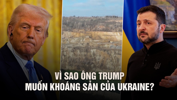 Tại sao ông Trump lại muốn khoáng sản từ Ukraine?