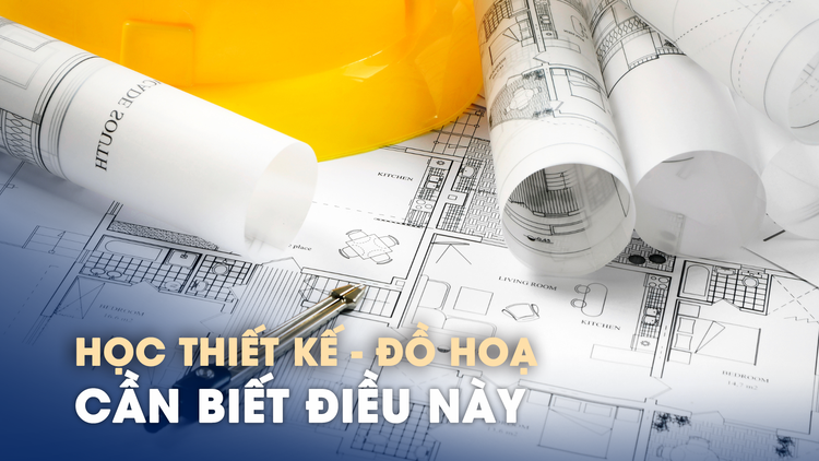 Làm sao để tỏa sáng khi chọn học khối ngành thiết kế - kiến trúc?