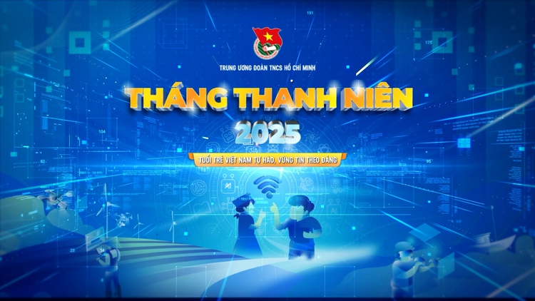 KHỞI ĐỘNG THÁNG THANH NIÊN 2025