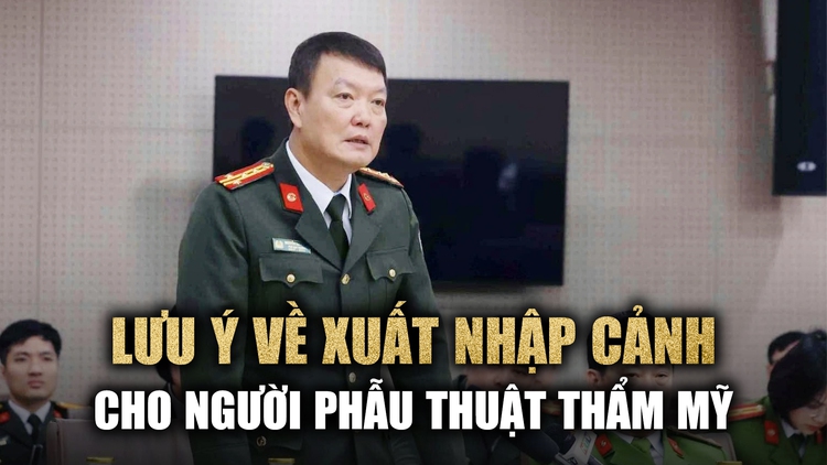 Thủ tục xuất nhập cảnh: Lưu ý cho người phẫu thuật thẩm mỹ