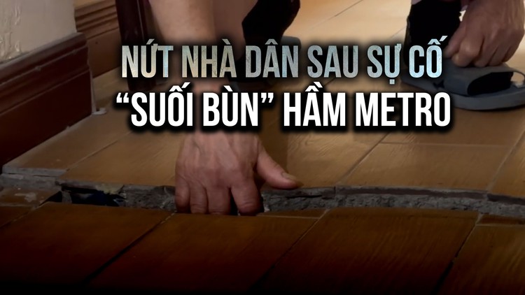 Cận cảnh nứt nhà sau sự cố 'suối bùn' hầm metro, di dời thêm 17 hộ dân