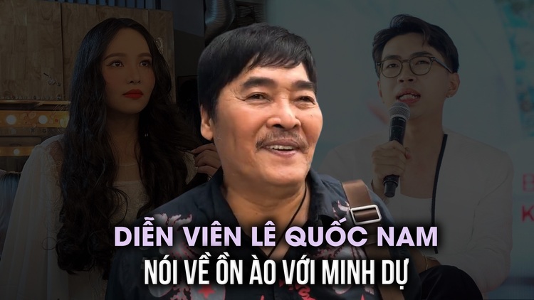 Diễn viên Lê Quốc Nam lên tiếng sau khi tố Minh Dự: 'Đây không phải PR!'