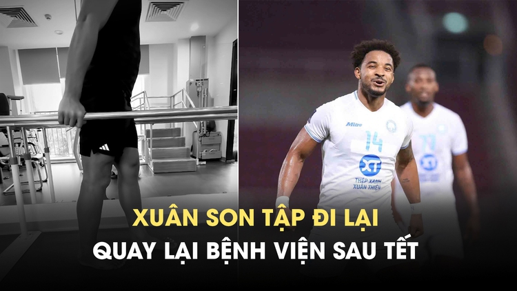 Vừa hết tết, Xuân Son đã có thể bỏ nạng và tập đi lại