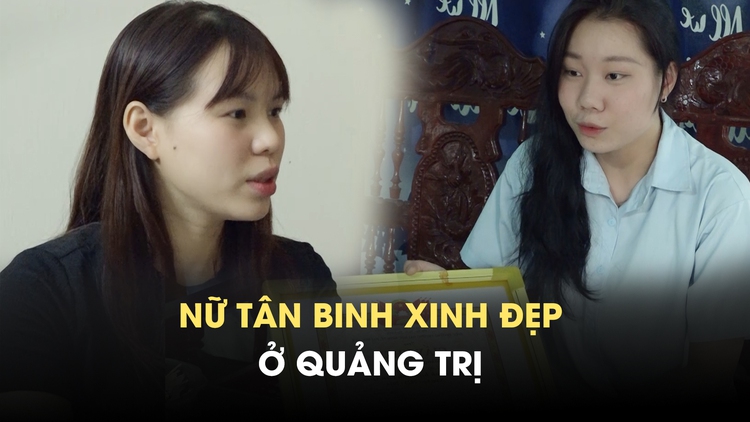 Rạng rỡ như nữ tân binh ở ‘đất thép’ Quảng Trị