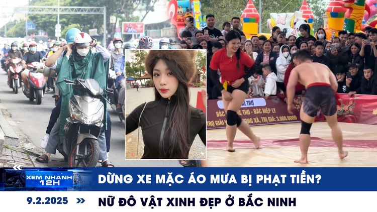 Xem nhanh 12h: Dừng xe mặc áo mưa bị phạt tiền? | Nữ đô vật xinh đẹp ở Bắc Ninh