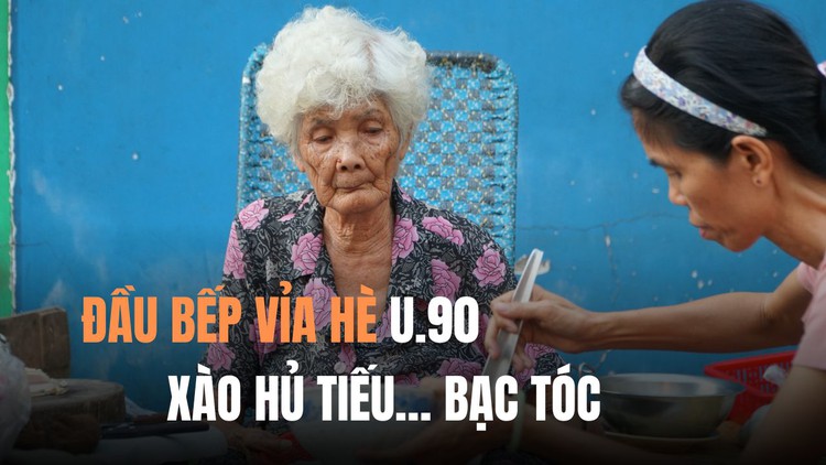 Đầu bếp vỉa hè U.90: 40 năm xào hủ tiếu... bạc tóc