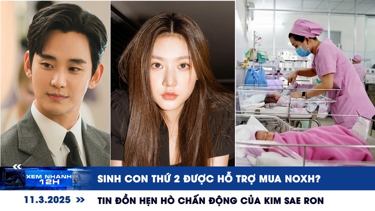 Xem nhanh 12h: Sinh con thứ 2 được hỗ trợ mua nhà ở xã hội? | Tin đồn hẹn hò chấn động của Kim Sae Ron