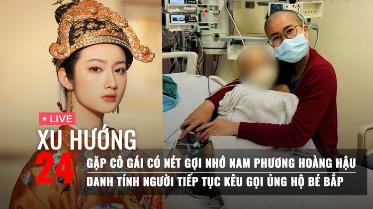 Xu Hướng 24: Xôn xao chiến dịch mới ủng hộ bé Bắp | Gặp cô gái có nét gợi nhớ Nam Phương Hoàng hậu