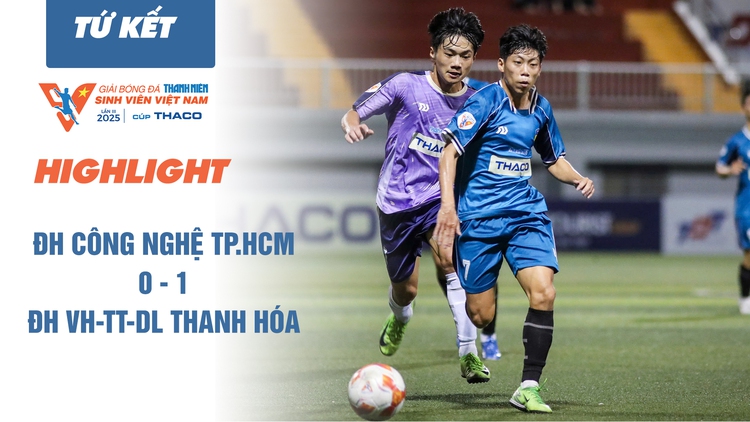 Highlight ĐH Công nghệ TP.HCM 0-1 ĐH VH-TT-DL Thanh Hóa | TNSV THACO cup 2025