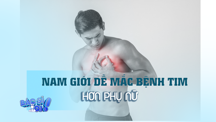 Lý do nam giới dễ mắc bệnh tim hơn phụ nữ