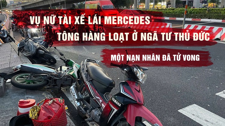 Vụ nữ tài xế lái Mercedes tông hàng loạt ở ngã tư Thủ Đức: Một nạn nhân đã tử vong