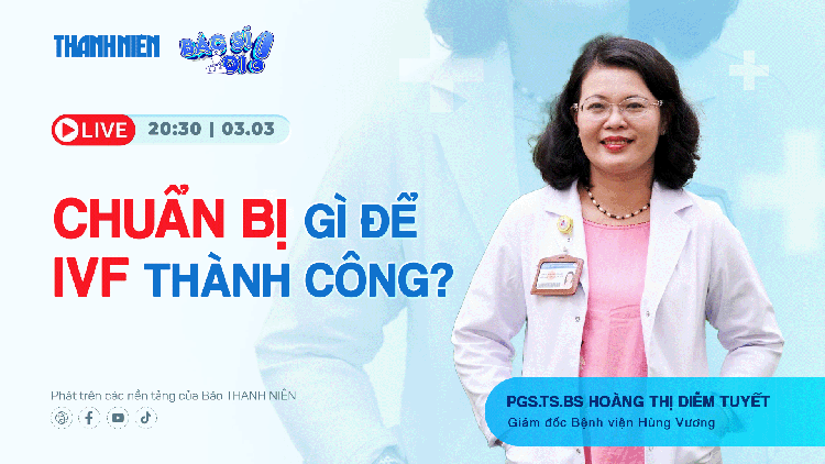 HOT! LIVESTREAM: Giám đốc Bệnh viện Hùng Vương: Chuẩn bị gì để IVF thành công? | Bác sĩ ơi số 18