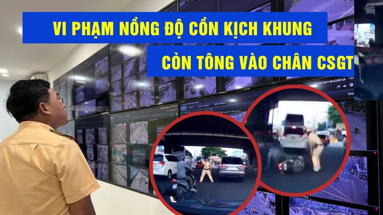 Vi phạm nồng độ cồn kịch khung còn tông vào chân CSGT