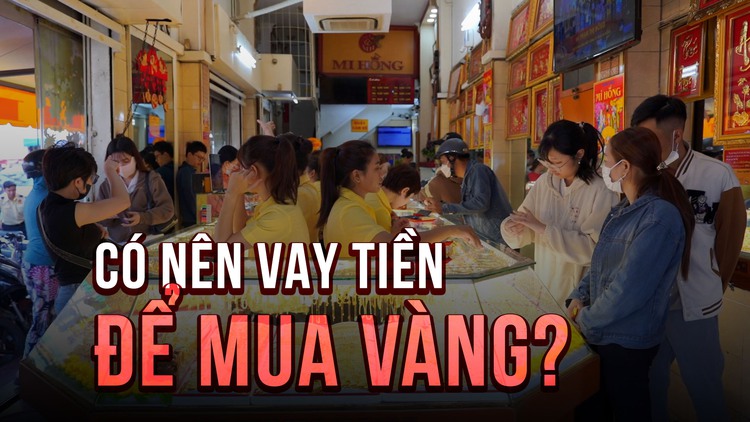 Giá vàng 100 triệu đồng/lượng: Có nên vay tiền để mua vàng?