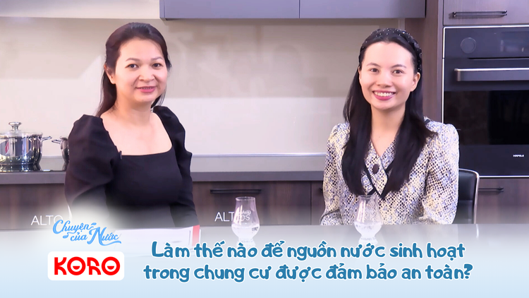 Chuyện của nước số 42: Làm thế nào để nguồn nước sinh hoạt trong chung cư an toàn