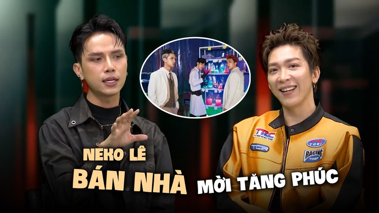 Neko Lê bán nhà mời Tăng Phúc tham gia MV 'Liều thuốc cho chúng ta'?