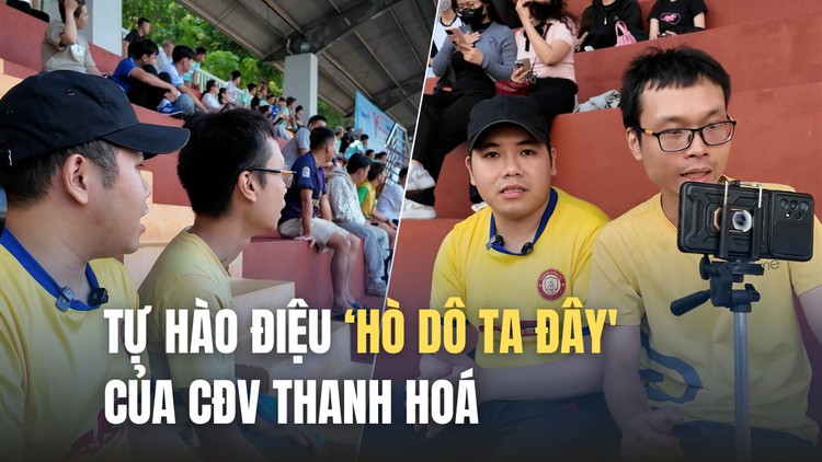 Tự hào Thanh Hóa: Nức lòng điệu 'Hò dô ta đây' cổ vũ các chiến binh Sông Mã!