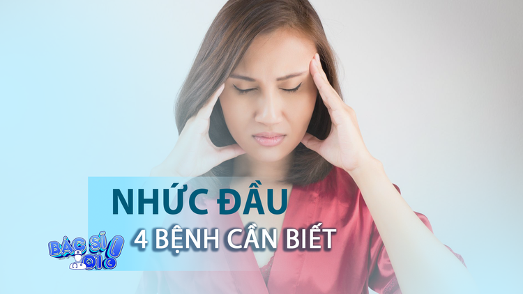 Nhức đầu thường xuyên và 4 nguyên nhân cần biết