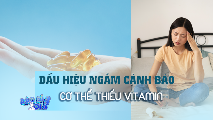 Đừng chủ quan trước 4 dấu hiệu ngầm cảnh báo cơ thể thiếu vitamin