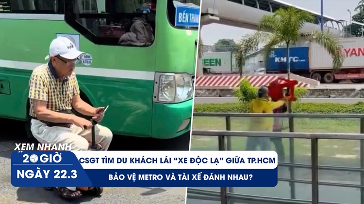 Xem nhanh 20h ngày 22.3: CSGT tìm du khách lái 'xe độc lạ' ở TP.HCM | Bảo vệ metro và tài xế đánh nhau?