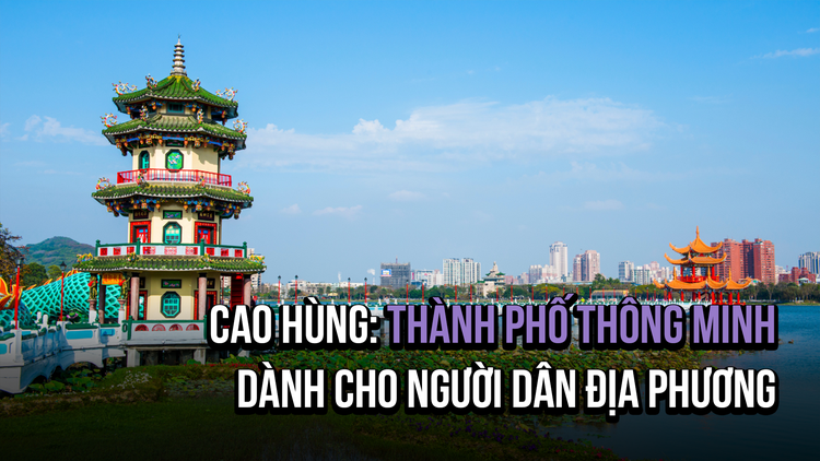 Cao Hùng (Đài Loan) phát triển thành phố thông minh vì lợi ích người dân 