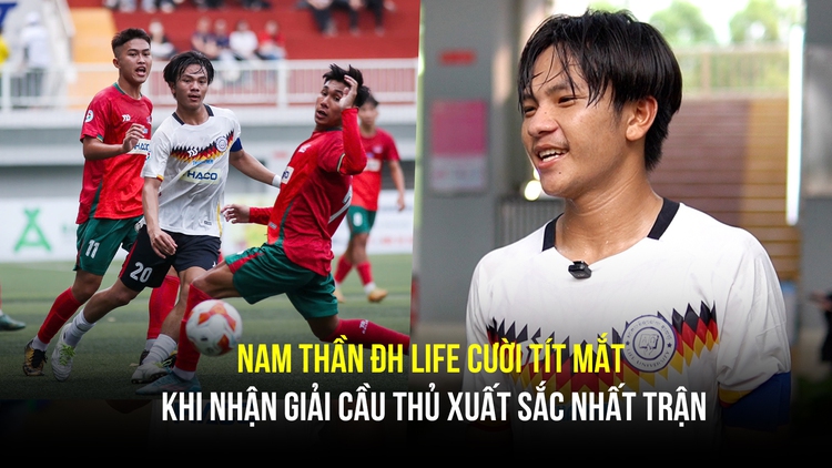 Nam thần ĐH Life cười tít mắt khi nhận giải cầu thủ xuất sắc nhất trận: Đây là lần đầu tiên!