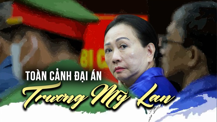 Toàn cảnh đại án Trương Mỹ Lan: Chưa từng có trong lịch sử tư pháp