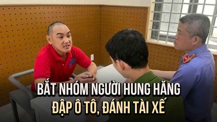 Bắt giữ nhóm người hung hăng đập ô tô, đòi đánh tài xế