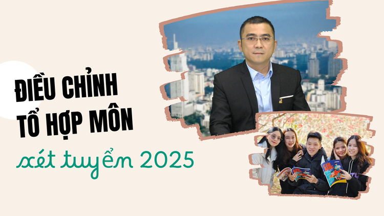 Những điều chỉnh tổ hợp môn xét tuyển ĐH năm 2025
