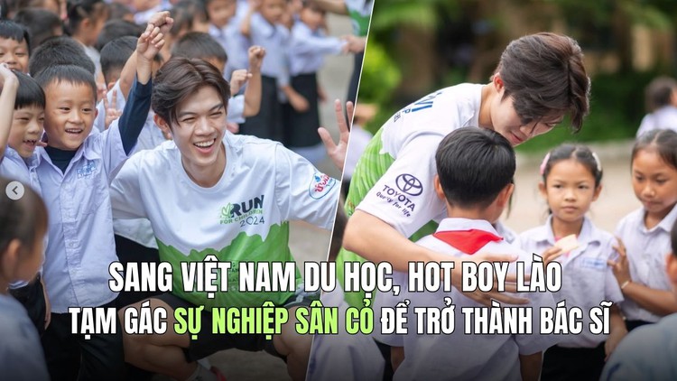 Sang Việt Nam du học, hot boy Lào tạm gác sự nghiệp sân cỏ để trở thành bác sĩ
