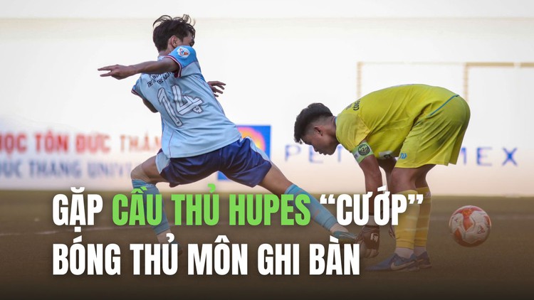 Gặp cầu thủ HUPES 'cướp' bóng thủ môn ghi bàn, còn được thưởng nóng ngay sau trận đấu!