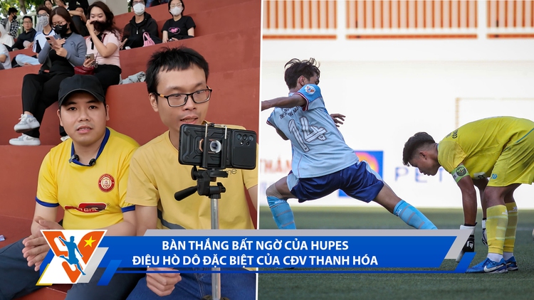 Bóng đá Thanh Niên Sinh viên 3.3: Bàn thắng siêu bất ngờ của HUPES | Điệu hò dô đặc biệt của CĐV Thanh Hóa
