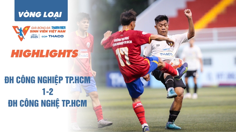 Highlight ĐH Công nghiệp TP.HCM 1-2 ĐH Công nghệ TP.HCM | TNSV THACO cup 2025