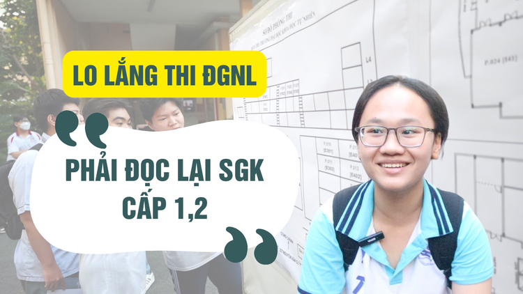 Thí sinh lo lắng kiến thức thi đánh giá năng lực: 'Phải đọc lại SGK cấp 1,2'