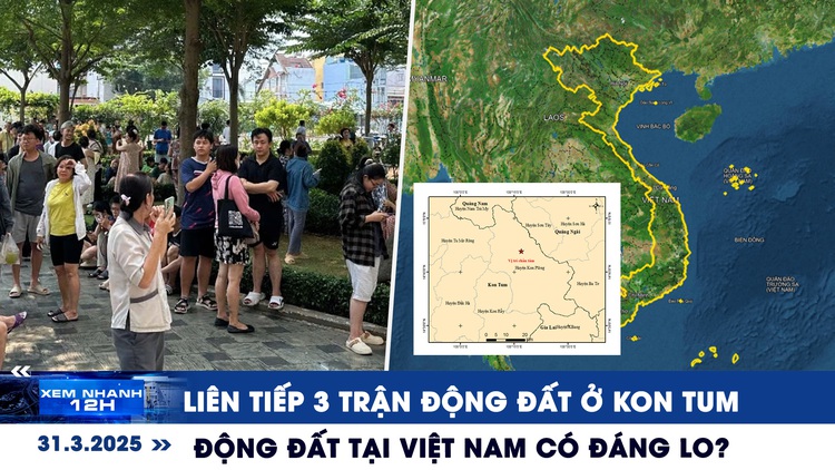 Xem nhanh 12h: Liên tiếp 3 trận động đất ở Kon Tum | Động đất tại Việt Nam có đáng lo?