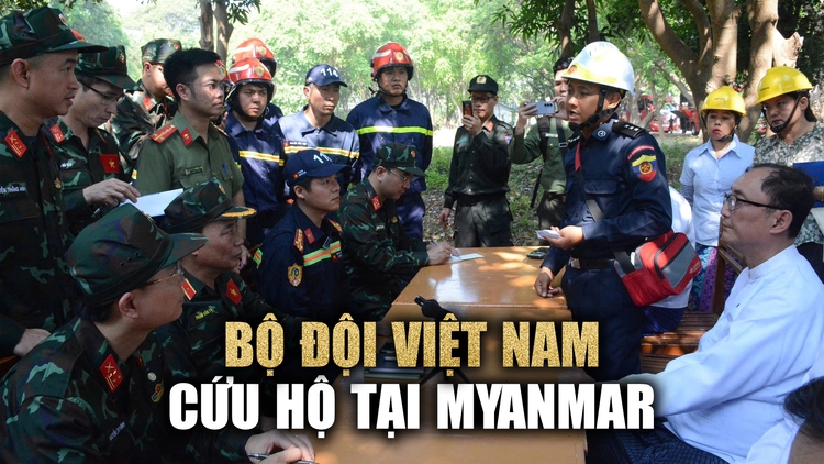 Cứu hộ động đất Myanmar: Bộ đội Việt Nam dò tìm radar xuyên tường, xác định vị trí nạn nhân