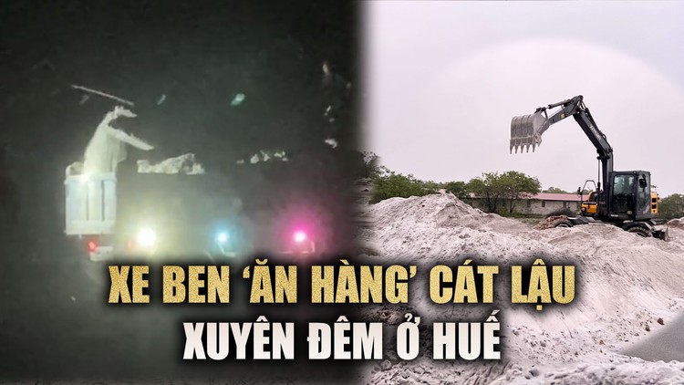 Bí ẩn sau cánh cổng sắt trang trại: Xe ben 'ăn hàng' cát lậu xuyên đêm ở Huế