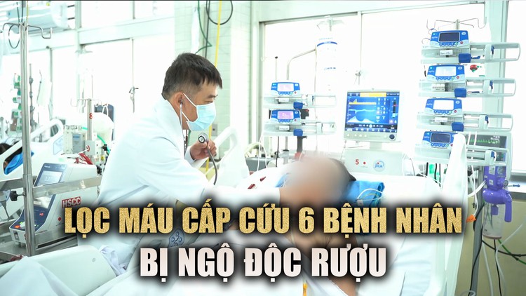 Tình hình 6 bệnh nhân ngộ độc rượu nặng nhập cấp cứu Bệnh viện Chợ Rẫy